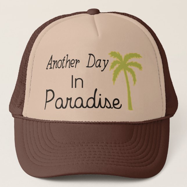 Another Day In Paradise - Quote Trucker Hat (Front)
