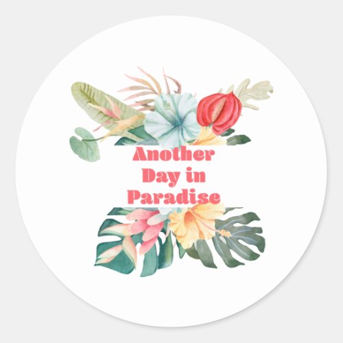 Another Day in Paradise Sticker