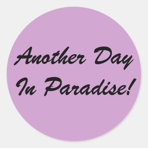 Another Day In Paradise Sticker