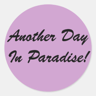 Another Day In Paradise Sticker