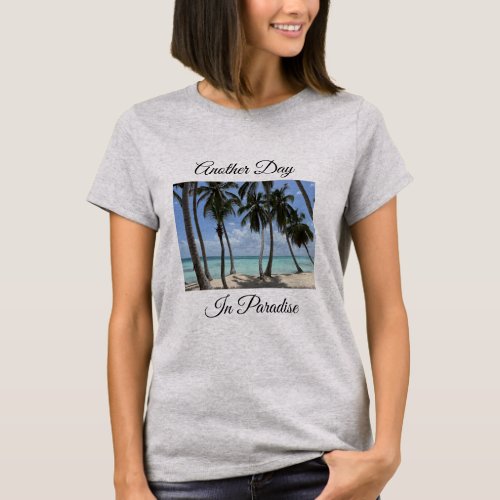 Another Day In Paradise T_shirt