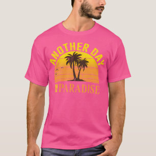 Another Day In Paradise T-Shirt