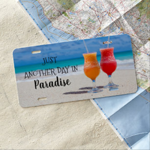 Another Day in Paradise Two Drinks on Beach License Plate