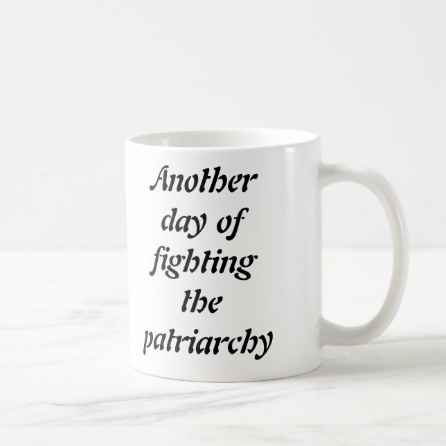 Another day of fighting the patriarchy mug (Right)
