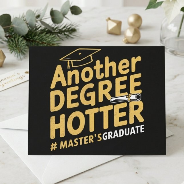 Another Degree Hotter Master’s Graduate Quote Invitation (Creator Uploaded)