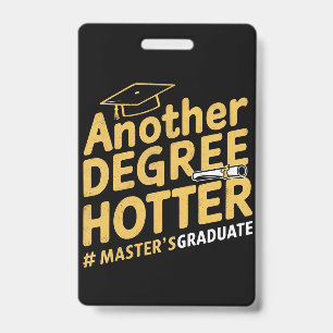Another Degree Hotter Master's Degree Graduation Badge
