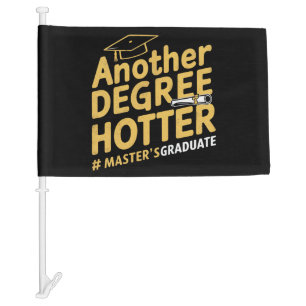 Another Degree Hotter Master's Degree Graduation Car Flag