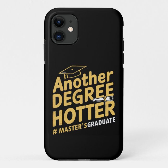 Another Degree Hotter Master's Degree Graduation Case-Mate iPhone Case (Back)