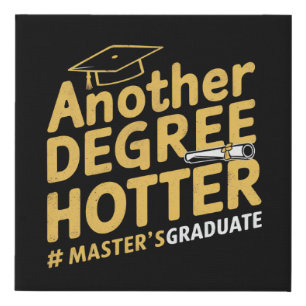 Another Degree Hotter Master's Degree Graduation Faux Canvas Print