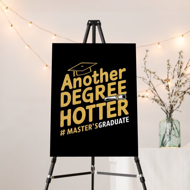 Another Degree Hotter Master's Degree Graduation Foam Board (In Situ (Stand))