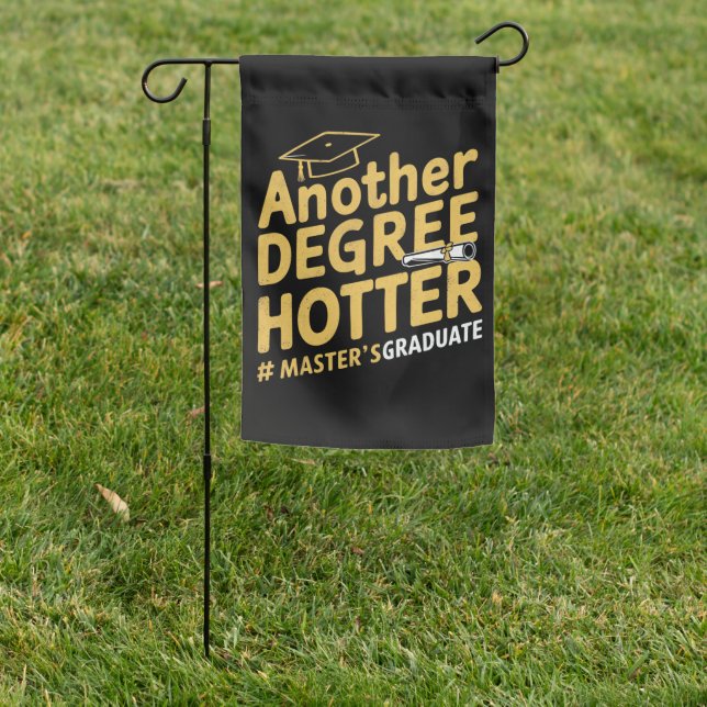 Another Degree Hotter Master's Degree Graduation Garden Flag (In SItu)