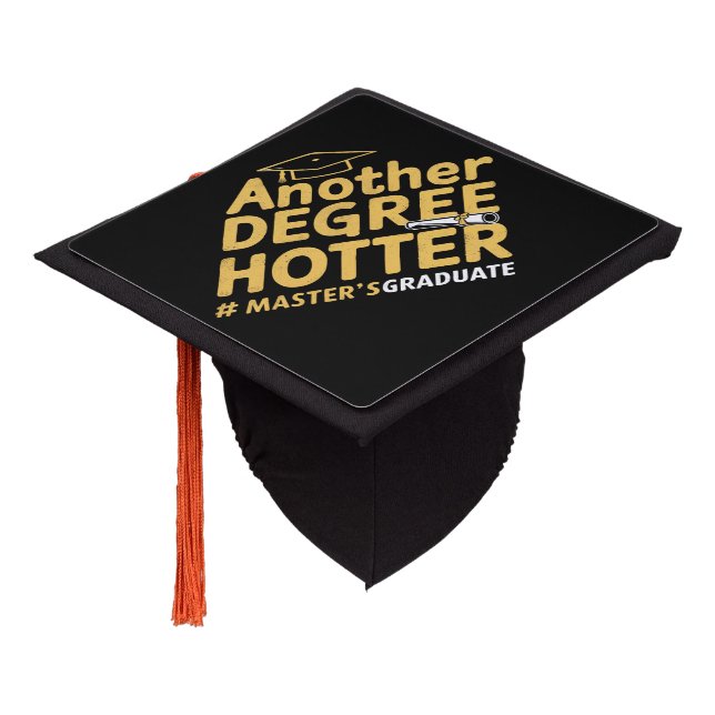 Another Degree Hotter Master's Degree Graduation Graduation Cap Topper (Angled)