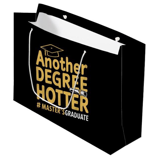 Another Degree Hotter Master's Degree Graduation Large Gift Bag (Front Angled)