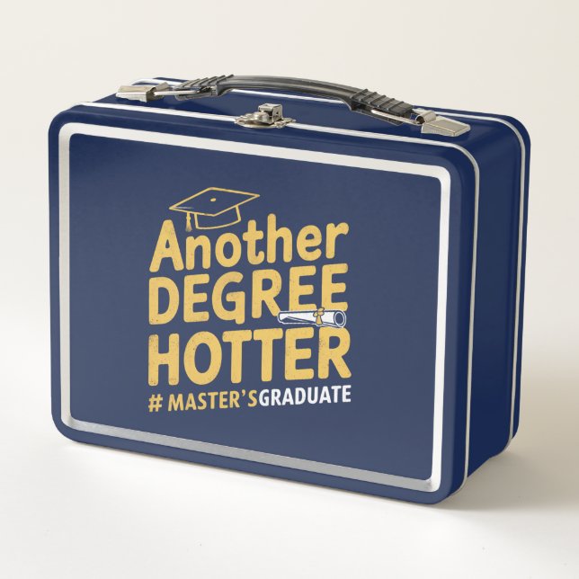 Another Degree Hotter Master's Degree Graduation Metal Lunch Box (Front)