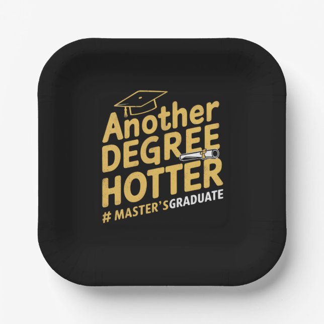 Another Degree Hotter Master's Degree Graduation Paper Plates (Front)