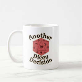 Another Dicey Decision Tabletop Game Life Coffee Mug