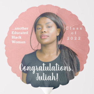 Another Educated Black Woman 2022 Graduation Photo Balloon