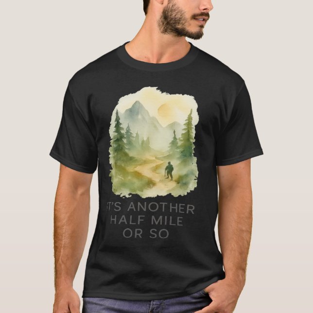 Another Half Mile Hiking Hiker Mountain Backpacker T-Shirt (Front)