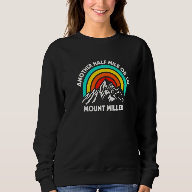 Another Half Mile Or So Hiking Mount Miller Hiker  Sweatshirt (Front)