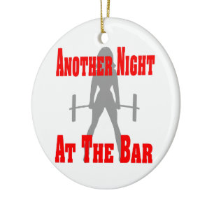 Another Night At The Bar Female Weightlifting Ceramic Ornament