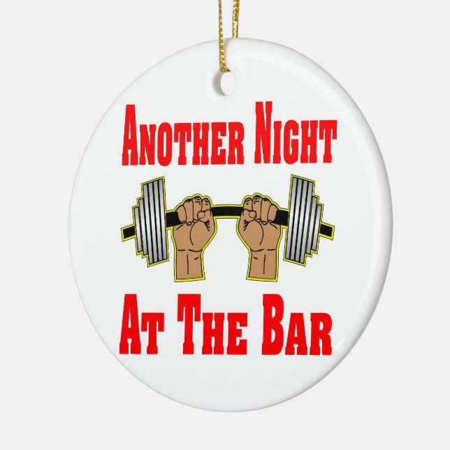 Another Night At The Bar Weightlifting #3 Ceramic Ornament (Left)