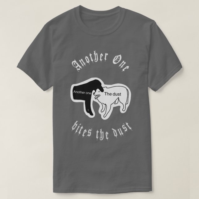 Another One Bites The Dust T-Shirt (Design Front)