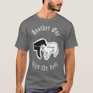 Another One Bites The Dust T-Shirt