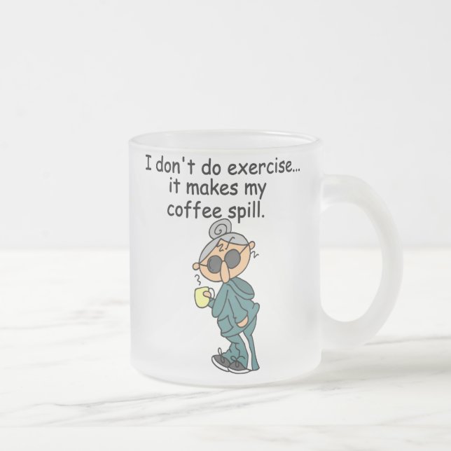 Another Reason Not To Exercise Frosted Glass Coffee Mug (Right)
