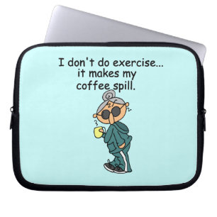 Another Reason Not To Exercise Laptop Sleeve