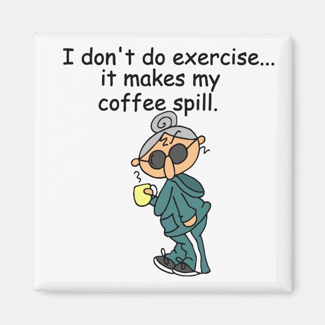 Another Reason Not To Exercise Magnet (Front)