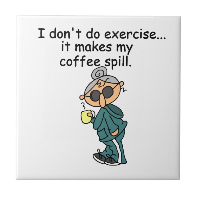 Another Reason Not To Exercise Tile (Front)