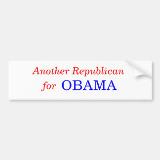 Another Republican,  OBAMA, for Bumper Sticker