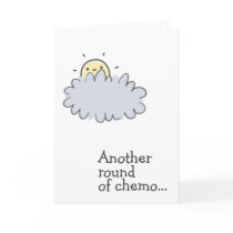 Another Round of Chemo.. Cute Cancer Support Card
