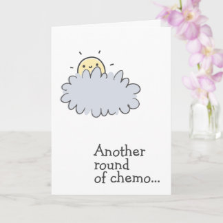 Another Round of Chemo.. Cute Cancer Support Card