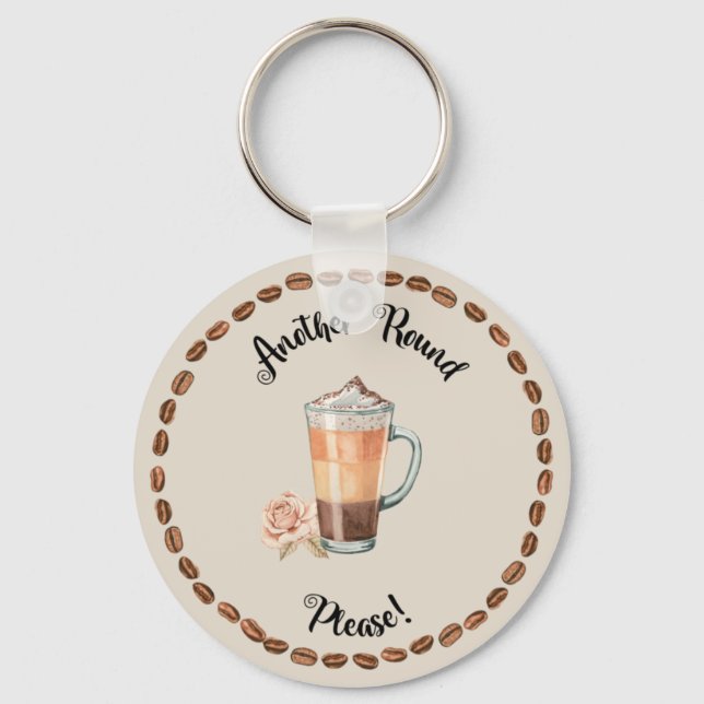 Another Round Please Coffee Enthusiasts Keychain (Front)