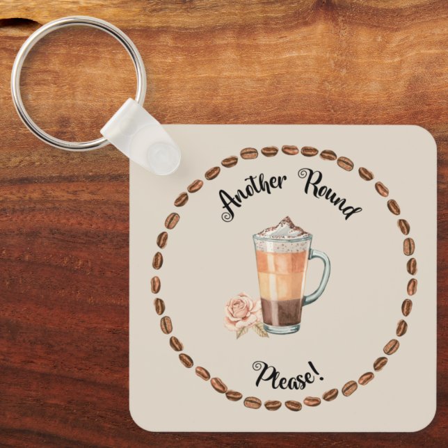 Another Round Please Funny Coffee Lovers Keychain (Front)