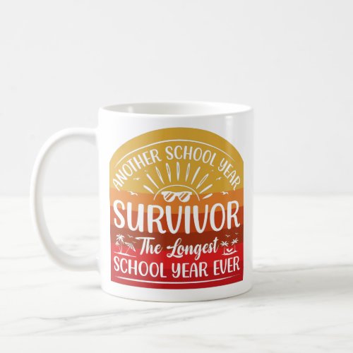 Another School Year Survivor Funny School Coffee Mug