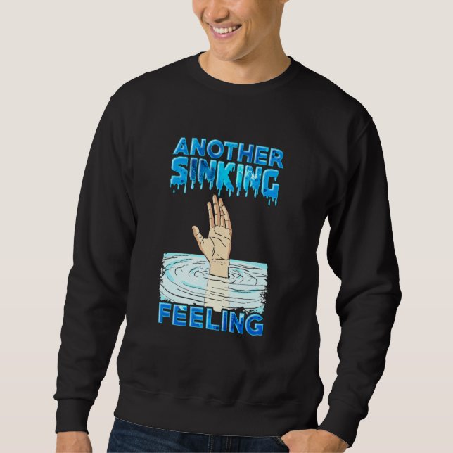 Another Sinking Feeling Sweatshirt (Front)