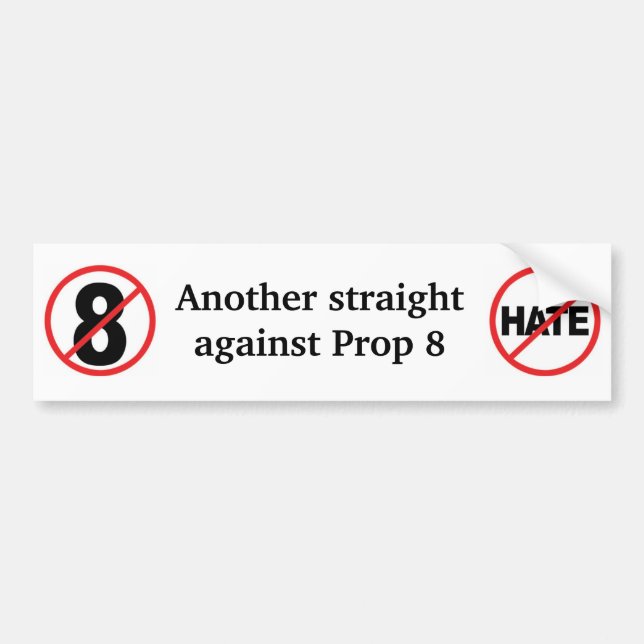 Another straight against CA Prop 8 Bumper Sticker (Front)