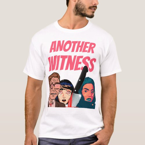 Another Witness T_Shirt