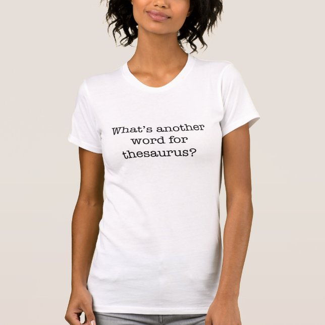 Another Word for Thesaurus T-Shirt (Front)