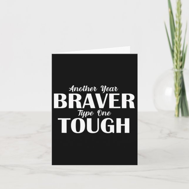 Another Year Braver Type One Tough Diabetes Diaver Card (Front)