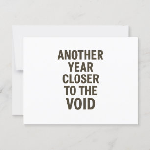Another Year Closer to the Void- Sarcasm Postcard