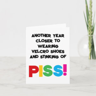 Another Year Closer to Wearing Shoes and Stinking Card