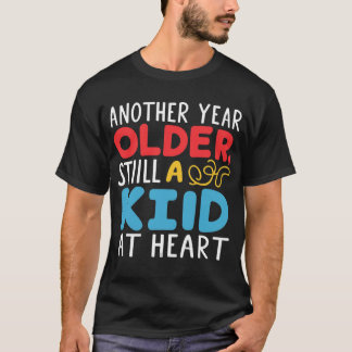Another Year Older - Playful Design T-Shirt