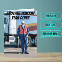 Another Year Older Truck Driver Funny Birthday