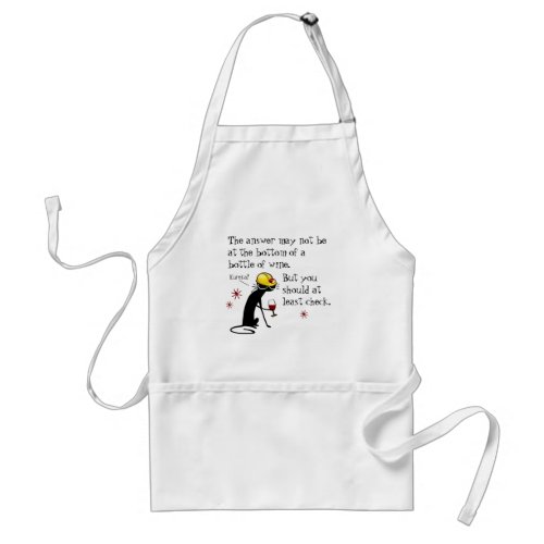 Answer Not at the Bottom Funny Wine Quote Adult Apron