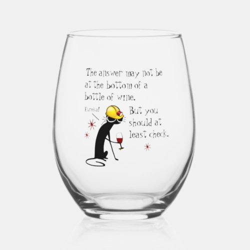 Answer Not at the Bottom Funny Wine Quote Stemless Wine Glass