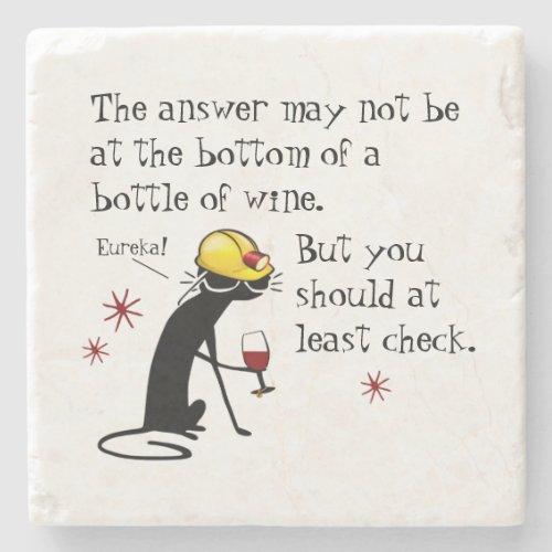 Answer Not at the Bottom Funny Wine Quote Stone Coaster