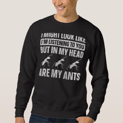 Ant Ant Keeper Funny Ant Keeping Lover Sweatshirt